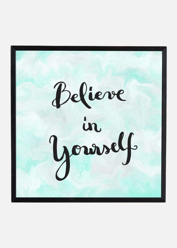 TEXT SIGN. BELIEVE IN YOURSELF